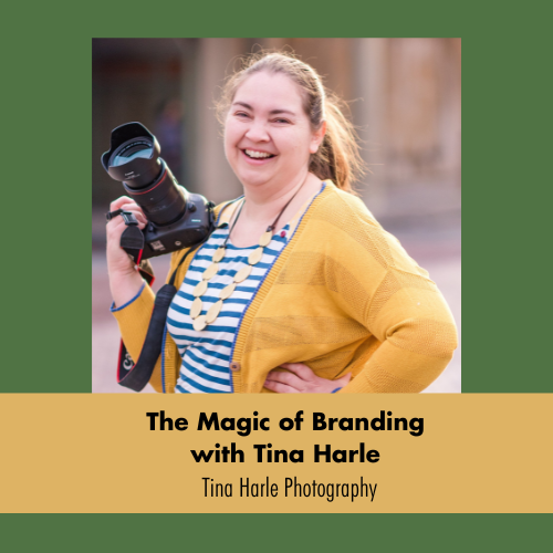 The Magic of Branding with Tina Harle from Tina Harle Photography